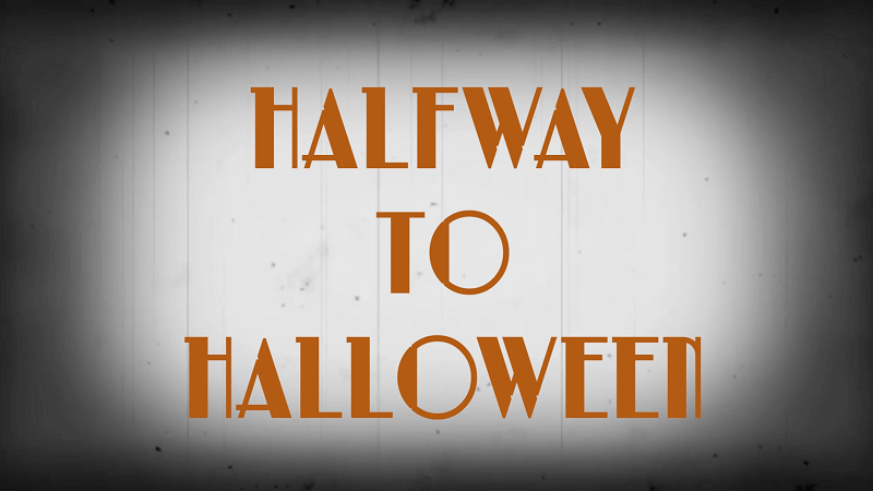 Halfway to Halloween 2018 - May 12, 18, 19