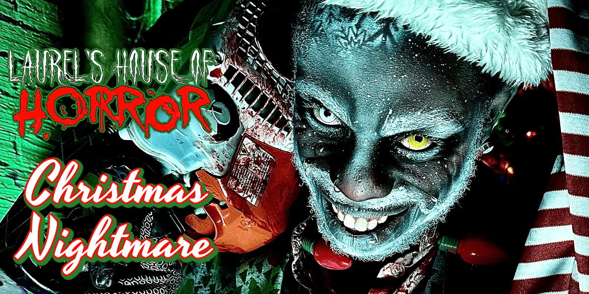 Christmas Nightmare (Chainsaw), Laurel's House of Horror