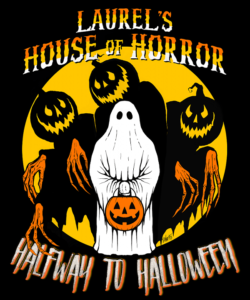 Halfway to Halloween, Special Event, Laurel's House of Horror